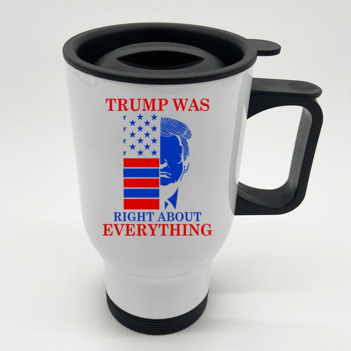 Trump Was Right About Everything USA Flag Front & Back Stainless Steel Travel Mug