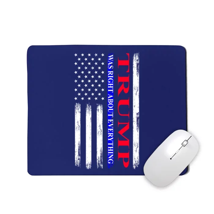 Trump Was Right About Everything American Flag Gift Mousepad