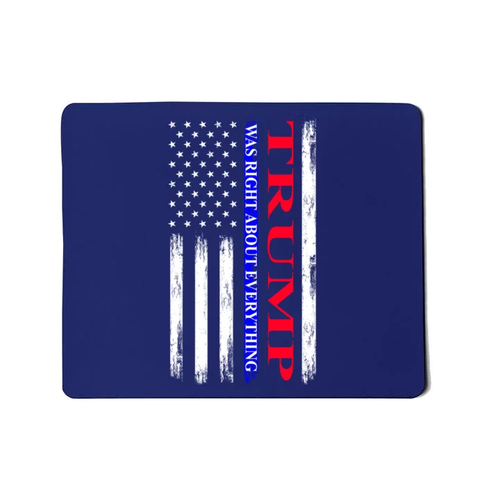 Trump Was Right About Everything American Flag Gift Mousepad