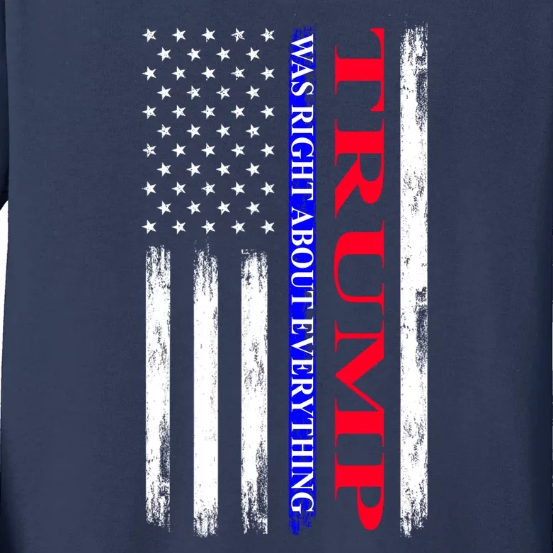 Trump Was Right About Everything American Flag Gift Kids Long Sleeve Shirt