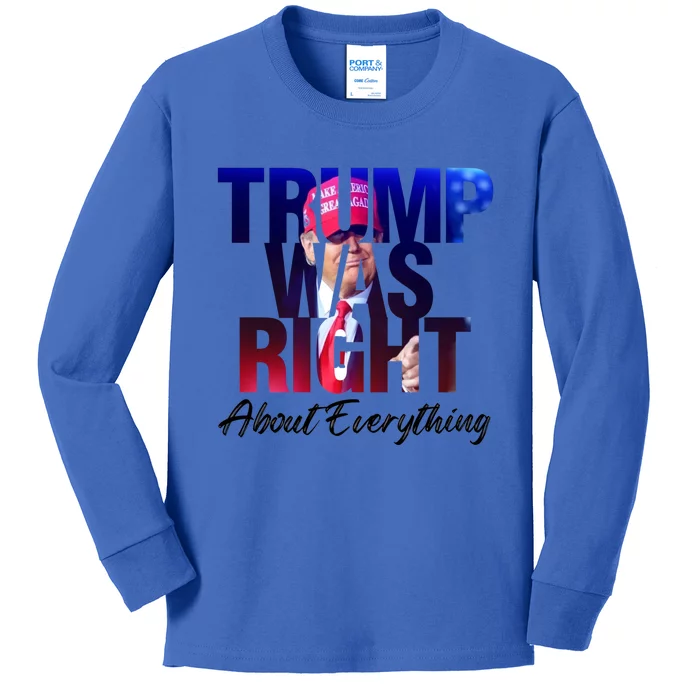 Trump Was Right About Everything Great Gift Kids Long Sleeve Shirt