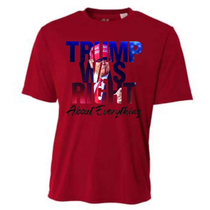 Trump Was Right About Everything Great Gift Cooling Performance Crew T-Shirt