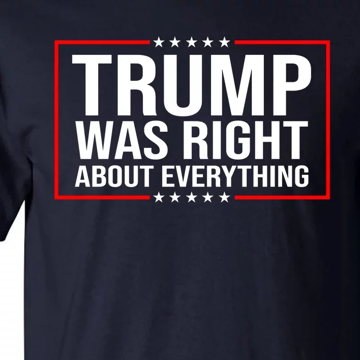 Trump Was Right About Everything Funny USA Tall T-Shirt