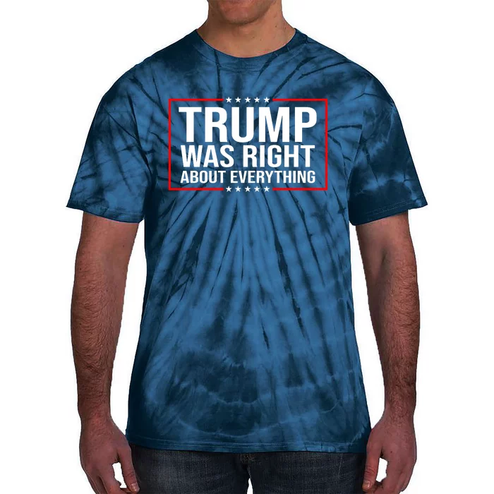 Trump Was Right About Everything Funny USA Tie-Dye T-Shirt