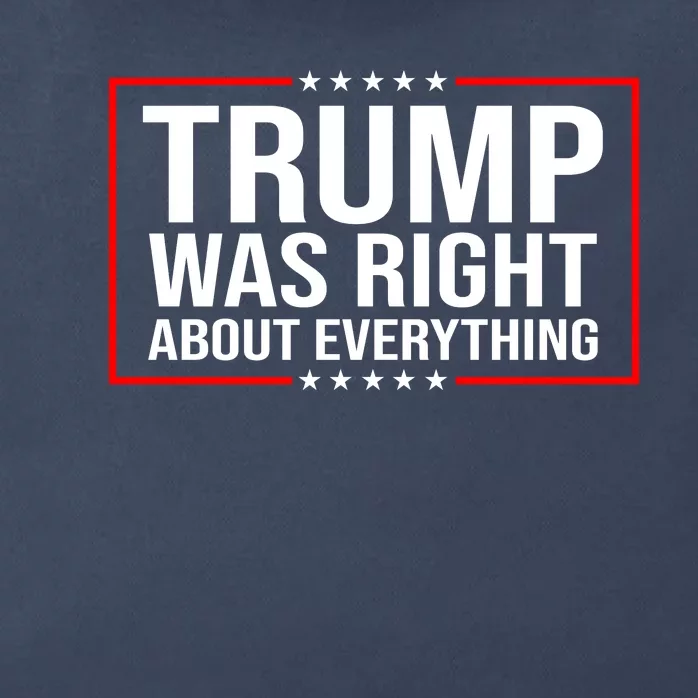 Trump Was Right About Everything Funny USA Zip Tote Bag