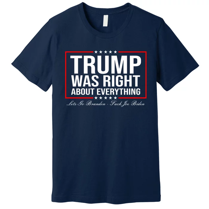 Trump Was Right About Everything LGBFJB LGB FJB Premium T-Shirt