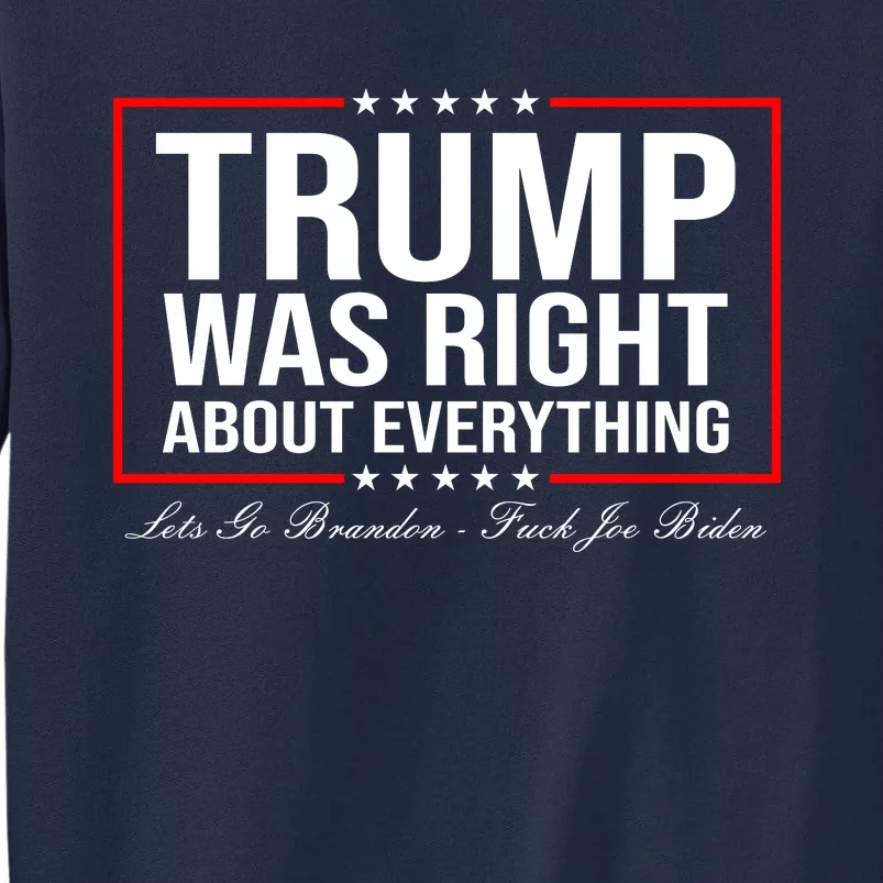 Trump Was Right About Everything LGBFJB LGB FJB Tall Sweatshirt