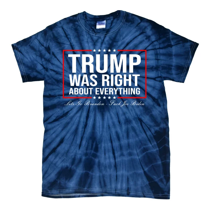 Trump Was Right About Everything LGBFJB LGB FJB Tie-Dye T-Shirt