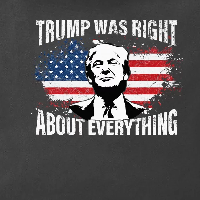 Trump Was Right About Everything Zip Tote Bag