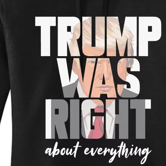 Trump Was Right About Everything Funny Trump Supporter Quote Women's Pullover Hoodie