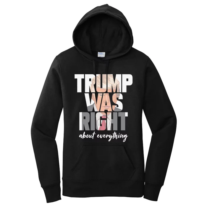 Trump Was Right About Everything Funny Trump Supporter Quote Women's Pullover Hoodie