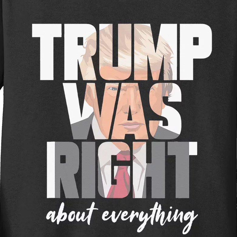 Trump Was Right About Everything Funny Trump Supporter Quote Kids Long Sleeve Shirt