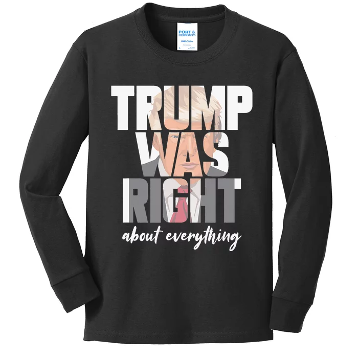 Trump Was Right About Everything Funny Trump Supporter Quote Kids Long Sleeve Shirt