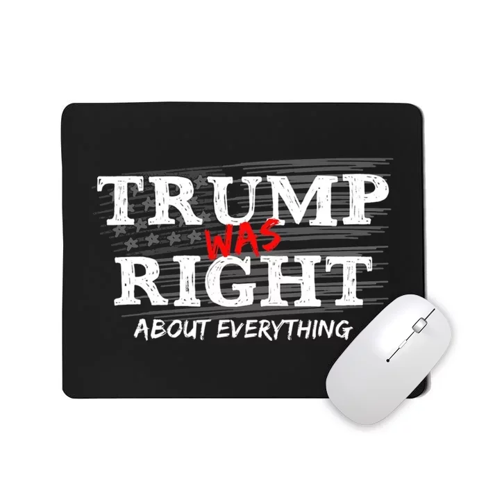 Trump Was Right About Everything Anti Biden Outfits Mousepad