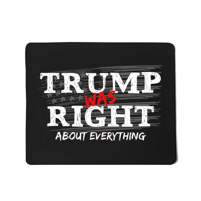 Trump Was Right About Everything Anti Biden Outfits Mousepad