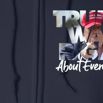 Trump Was Right About Everything Full Zip Hoodie