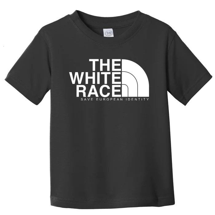 The White Race Save European Identity Toddler T-Shirt