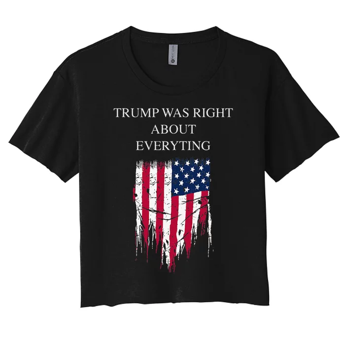 Trump Was Right About Everything USA Flag 2024 Election Women's Crop Top Tee