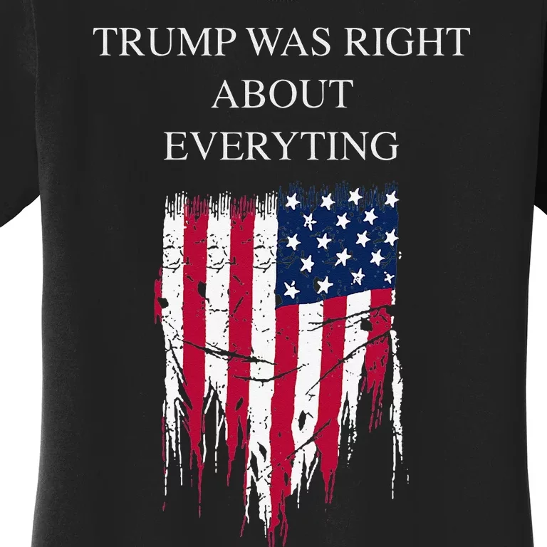 Trump Was Right About Everything USA Flag 2024 Election Women's T-Shirt