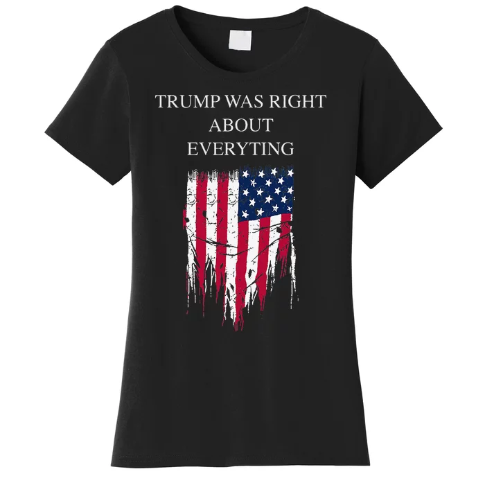 Trump Was Right About Everything USA Flag 2024 Election Women's T-Shirt