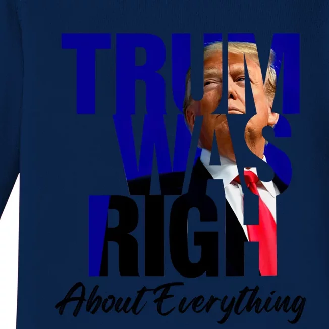 Trump Was Right About Everything Gift Baby Long Sleeve Bodysuit