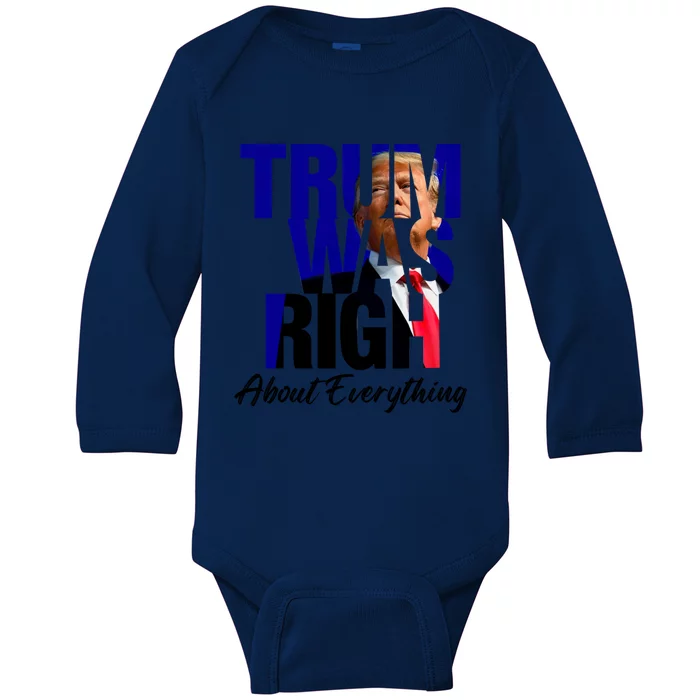 Trump Was Right About Everything Gift Baby Long Sleeve Bodysuit