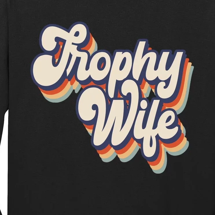 Trophy Wife Retro Style Tall Long Sleeve T-Shirt