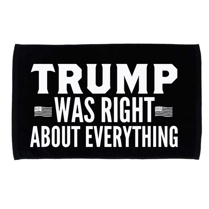 Trump Was Right About Everything Rally Microfiber Hand Towel