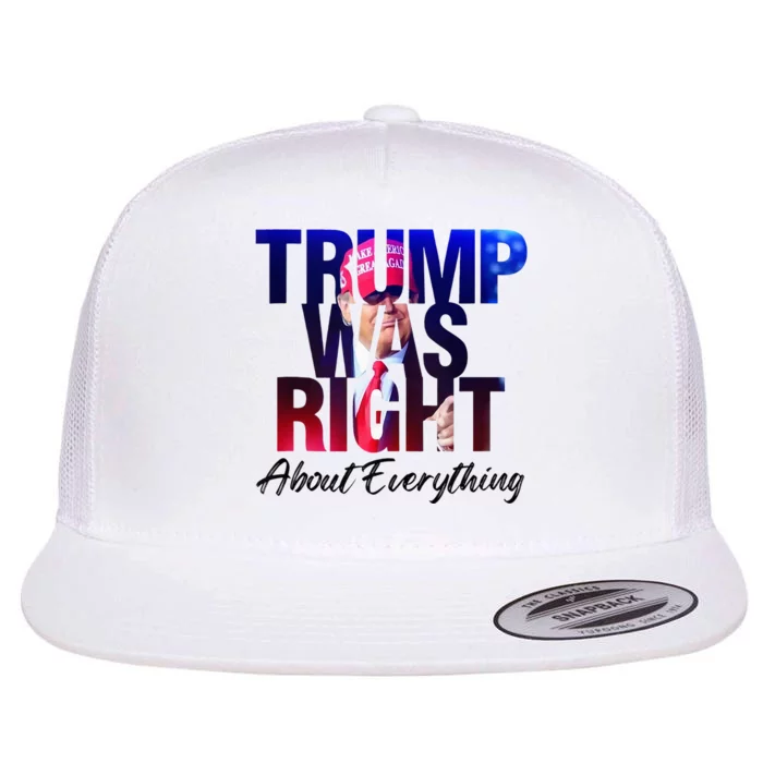 Trump Was Right About Everything Flat Bill Trucker Hat