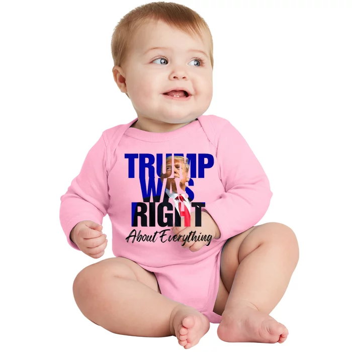 Trump Was Right About Everything Baby Long Sleeve Bodysuit