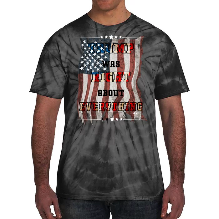 Trump Was Right About Everything USA Flag Tie-Dye T-Shirt