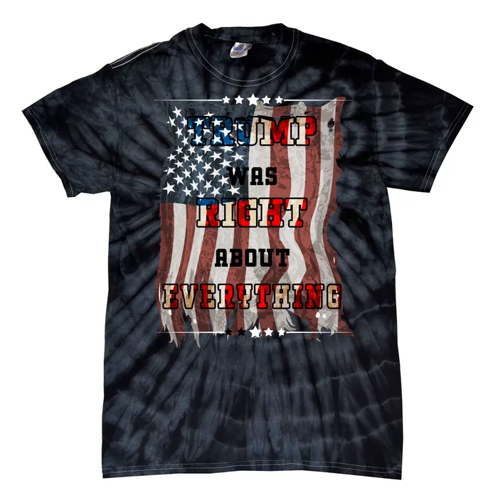 Trump Was Right About Everything USA Flag Tie-Dye T-Shirt