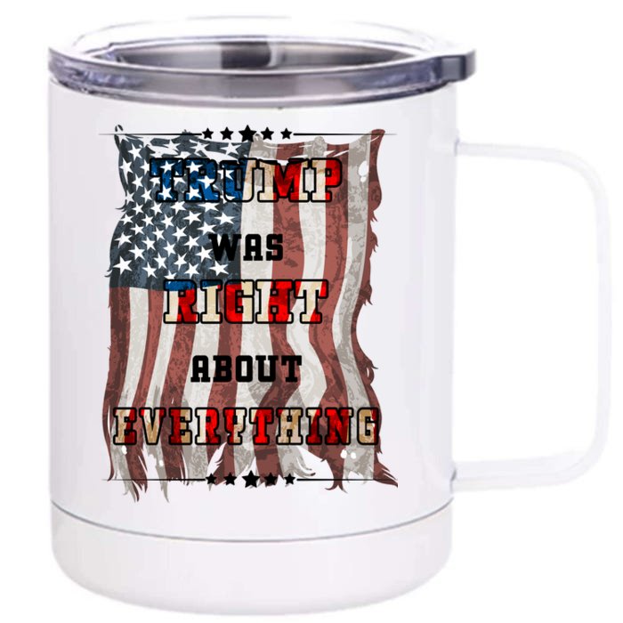 Trump Was Right About Everything USA Flag Front & Back 12oz Stainless Steel Tumbler Cup