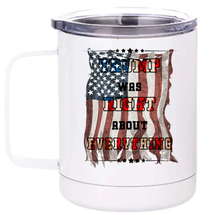 Trump Was Right About Everything USA Flag Front & Back 12oz Stainless Steel Tumbler Cup