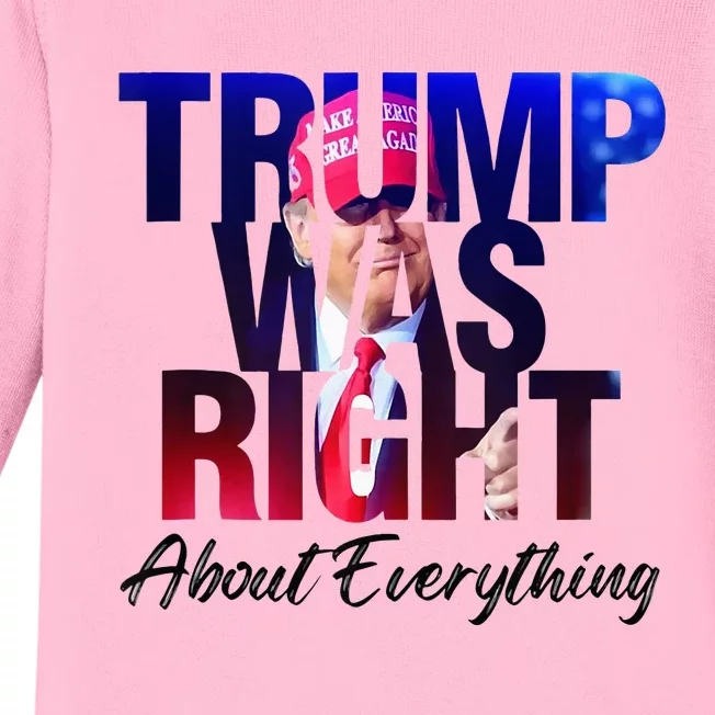 Trump Was Right About Everything Apparel Baby Long Sleeve Bodysuit