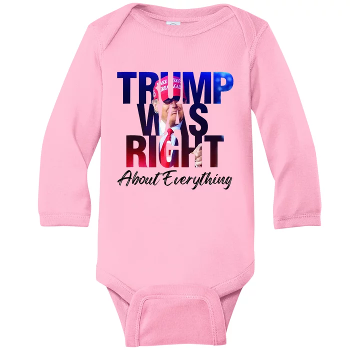 Trump Was Right About Everything Apparel Baby Long Sleeve Bodysuit