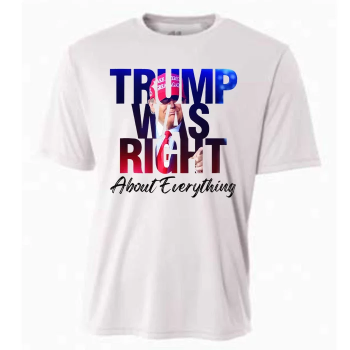 Trump Was Right About Everything Apparel Cooling Performance Crew T-Shirt