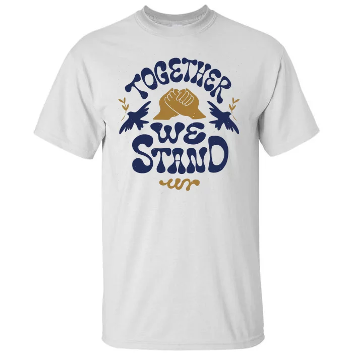 Together We Stand Support Ukraine Tall T-Shirt