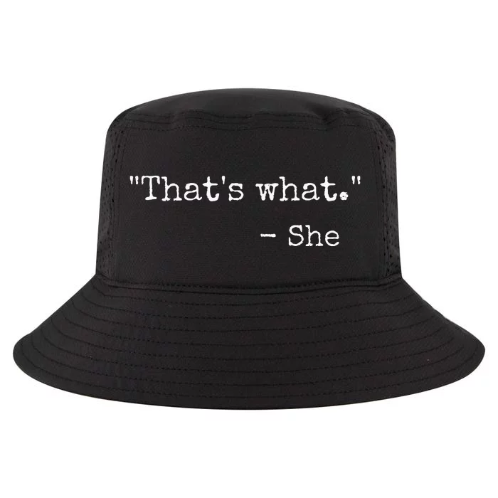 Thats What She Said Quote Classic Dad Joke Saying Cool Comfort Performance Bucket Hat