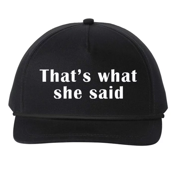 Thats What She Said Snapback Five-Panel Rope Hat