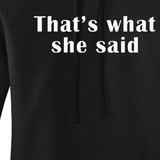 Thats What She Said Women's Pullover Hoodie