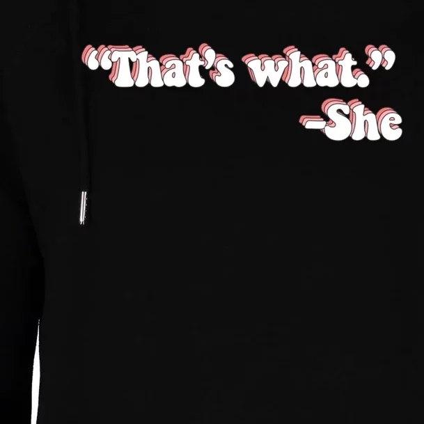 That’S What She Said Womens Funnel Neck Pullover Hood