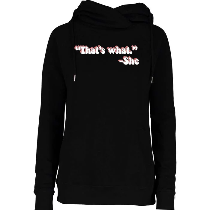 That’S What She Said Womens Funnel Neck Pullover Hood