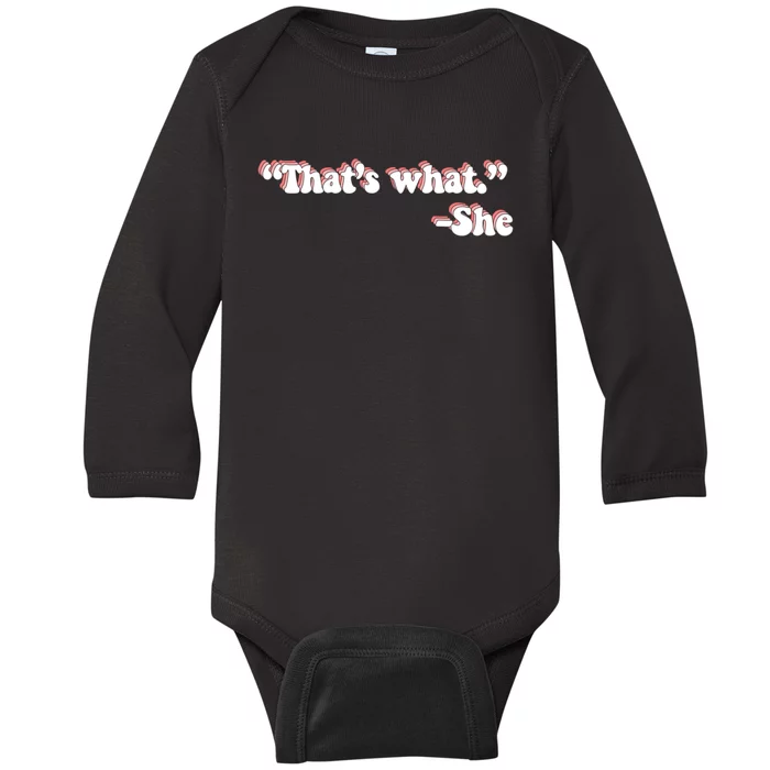 That’S What She Said Baby Long Sleeve Bodysuit