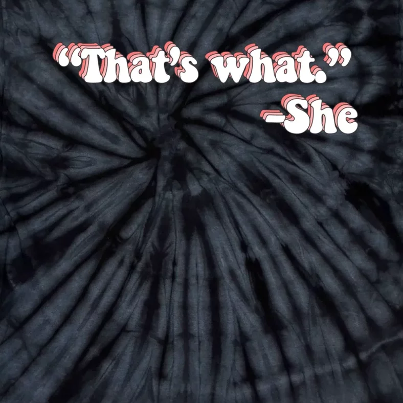 That’S What She Said Tie-Dye T-Shirt