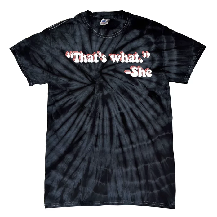 That’S What She Said Tie-Dye T-Shirt