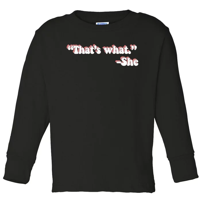 That’S What She Said Toddler Long Sleeve Shirt