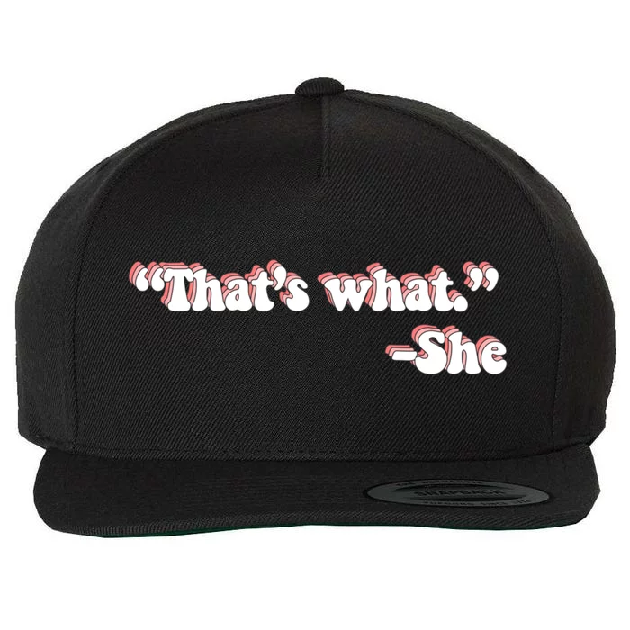 That’S What She Said Wool Snapback Cap