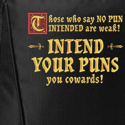 Those Who Say No Pun Intended Are Weak Intend Your Puns City Backpack