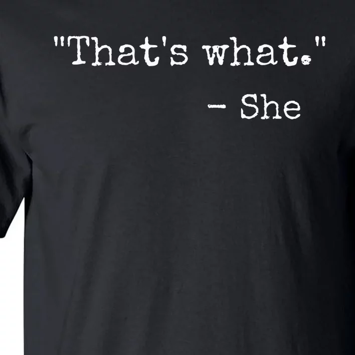 ThatS What She Said Quote Classic Dad Joke Saying Tall T-Shirt